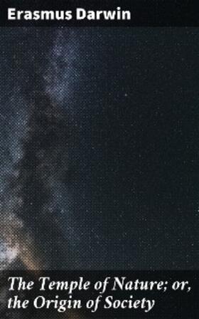 Darwin |  The Temple of Nature; or, the Origin of Society | eBook | Sack Fachmedien