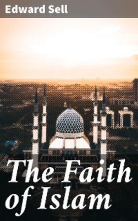 Sell |  The Faith of Islam | eBook | Sack Fachmedien
