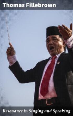 Fillebrown |  Resonance in Singing and Speaking | eBook | Sack Fachmedien