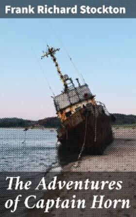 Stockton |  The Adventures of Captain Horn | eBook | Sack Fachmedien