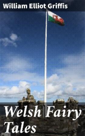 Griffis |  Welsh Fairy Tales | eBook | Sack Fachmedien