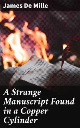 De Mille |  A Strange Manuscript Found in a Copper Cylinder | eBook | Sack Fachmedien