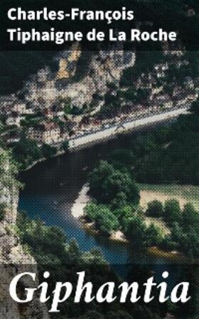 Tiphaigne de La Roche |  Giphantia | eBook | Sack Fachmedien