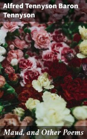 Tennyson |  Maud, and Other Poems | eBook | Sack Fachmedien