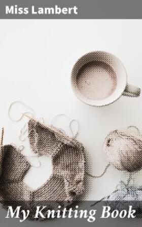 Lambert |  My Knitting Book | eBook | Sack Fachmedien
