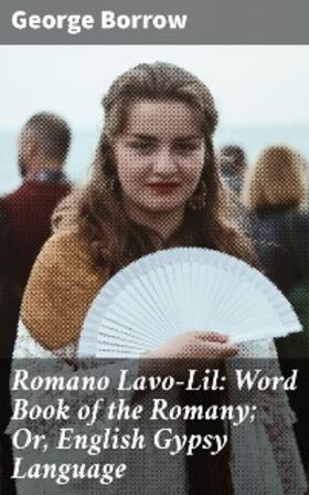 Borrow |  Romano Lavo-Lil: Word Book of the Romany; Or, English Gypsy Language | eBook | Sack Fachmedien