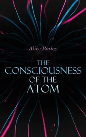 Bailey |  The Consciousness of the Atom | eBook | Sack Fachmedien