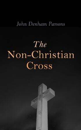 Parsons |  The Non-Christian Cross | eBook | Sack Fachmedien