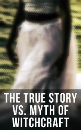Lee / Mackay / Moir |  The True Story vs. Myth of Witchcraft | eBook | Sack Fachmedien
