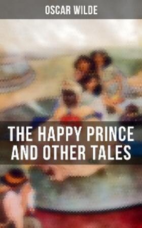 Wilde |  The Happy Prince and Other Tales | eBook | Sack Fachmedien