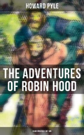 Pyle |  The Adventures of Robin Hood (Illustrated Edition) | eBook | Sack Fachmedien