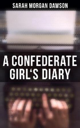 Dawson |  A Confederate Girl's Diary | eBook | Sack Fachmedien