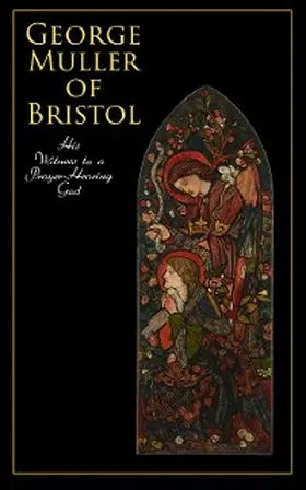 Pierson |  George Muller of Bristol: His Witness to a Prayer-Hearing God | eBook | Sack Fachmedien