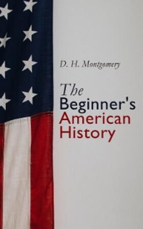 Montgomery |  The Beginner's American History | eBook | Sack Fachmedien