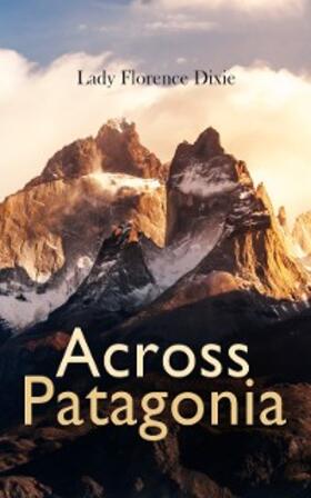 Dixie |  Across Patagonia | eBook | Sack Fachmedien
