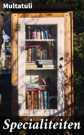 Multatuli |  Specialiteiten | eBook | Sack Fachmedien