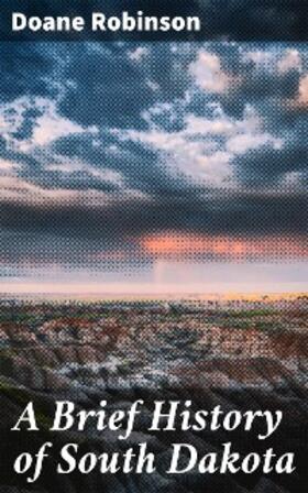 Robinson |  A Brief History of South Dakota | eBook | Sack Fachmedien