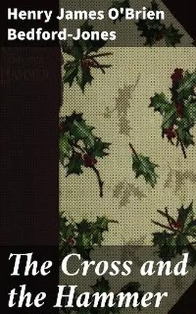 Bedford-Jones |  The Cross and the Hammer | eBook | Sack Fachmedien