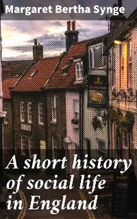 Synge |  A short history of social life in England | eBook | Sack Fachmedien