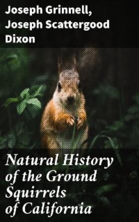Grinnell / Dixon |  Natural History of the Ground Squirrels of California | eBook | Sack Fachmedien