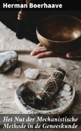 Boerhaave |  Het Nut der Mechanistische Methode in de Geneeskunde | eBook | Sack Fachmedien