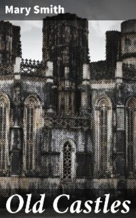 Smith |  Old Castles | eBook | Sack Fachmedien
