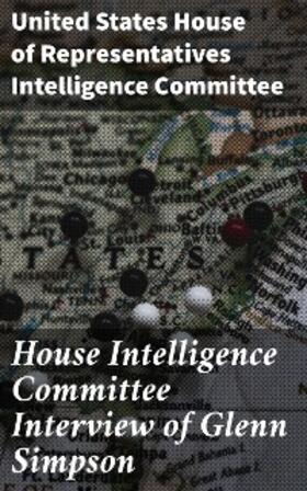  House Intelligence Committee Interview of Glenn Simpson | eBook | Sack Fachmedien