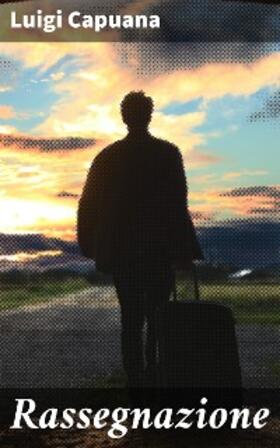 Capuana |  Rassegnazione | eBook | Sack Fachmedien