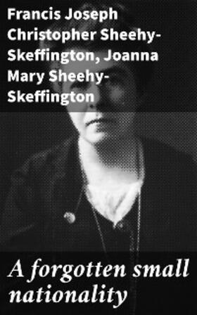 Sheehy-Skeffington |  A forgotten small nationality | eBook | Sack Fachmedien