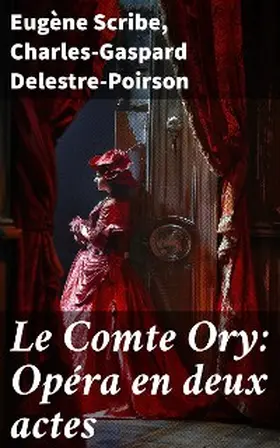 Scribe / Delestre-Poirson |  Le Comte Ory: Opéra en deux actes | eBook | Sack Fachmedien