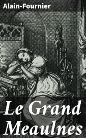 Alain-Fournier |  Le Grand Meaulnes | eBook | Sack Fachmedien