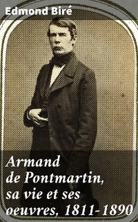 Biré |  Armand de Pontmartin, sa vie et ses oeuvres, 1811-1890 | eBook | Sack Fachmedien