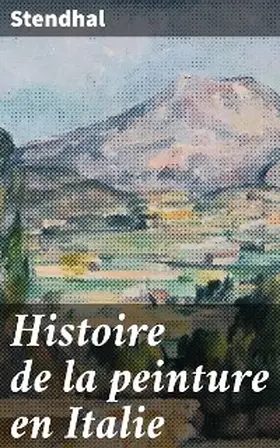Stendhal |  Histoire de la peinture en Italie | eBook | Sack Fachmedien