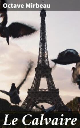 Mirbeau |  Le Calvaire | eBook | Sack Fachmedien