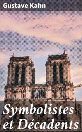 Kahn |  Symbolistes et Décadents | eBook | Sack Fachmedien