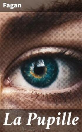 Fagan |  La Pupille | eBook | Sack Fachmedien
