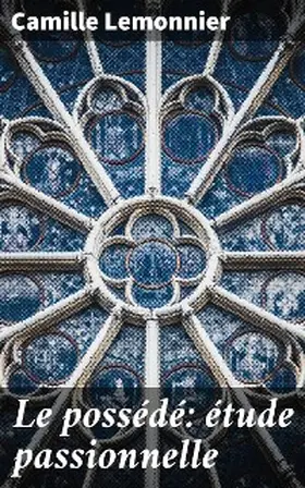 Lemonnier |  Le possédé: étude passionnelle | eBook | Sack Fachmedien