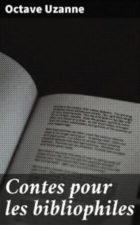 Uzanne |  Contes pour les bibliophiles | eBook | Sack Fachmedien