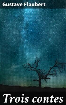Flaubert |  Trois contes | eBook | Sack Fachmedien