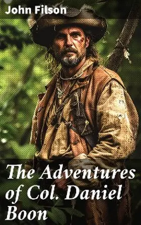 Filson |  The Adventures of Col. Daniel Boon | eBook | Sack Fachmedien