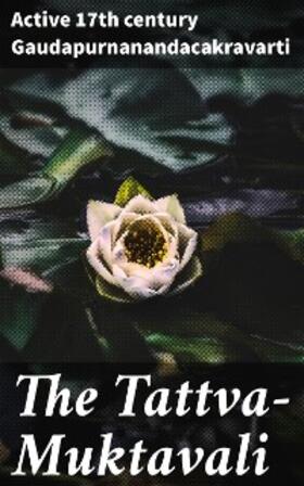 Gaudapurnanandacakravarti |  The Tattva-Muktavali | eBook | Sack Fachmedien