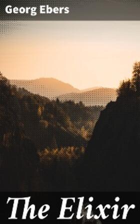 Ebers |  The Elixir | eBook | Sack Fachmedien