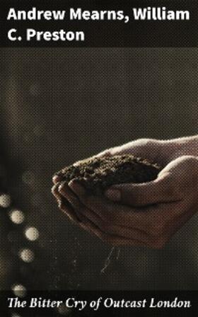 Mearns / Preston |  The Bitter Cry of Outcast London | eBook | Sack Fachmedien