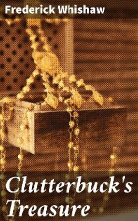 Whishaw |  Clutterbuck's Treasure | eBook | Sack Fachmedien