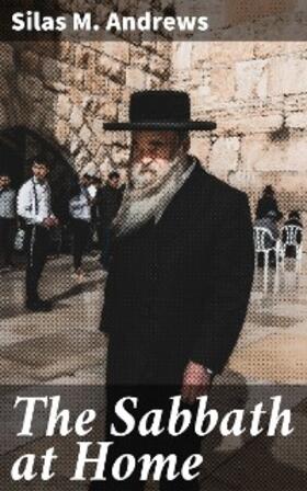 Andrews |  The Sabbath at Home | eBook | Sack Fachmedien