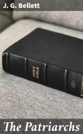 Bellett |  The Patriarchs | eBook | Sack Fachmedien