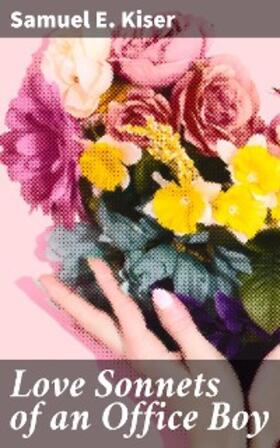 Kiser |  Love Sonnets of an Office Boy | eBook | Sack Fachmedien