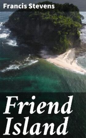 Stevens |  Friend Island | eBook | Sack Fachmedien