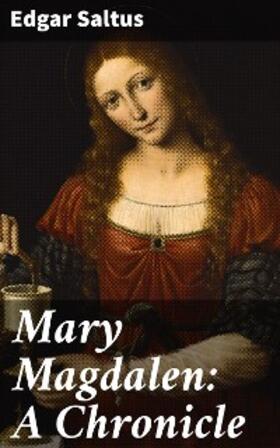 Saltus |  Mary Magdalen: A Chronicle | eBook | Sack Fachmedien
