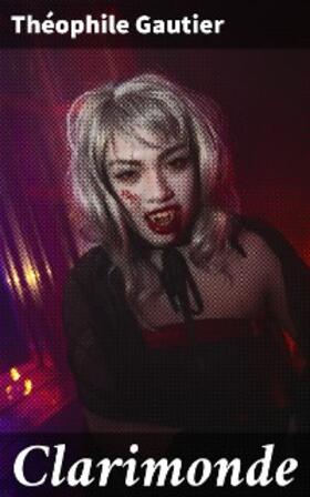 Gautier |  Clarimonde | eBook | Sack Fachmedien